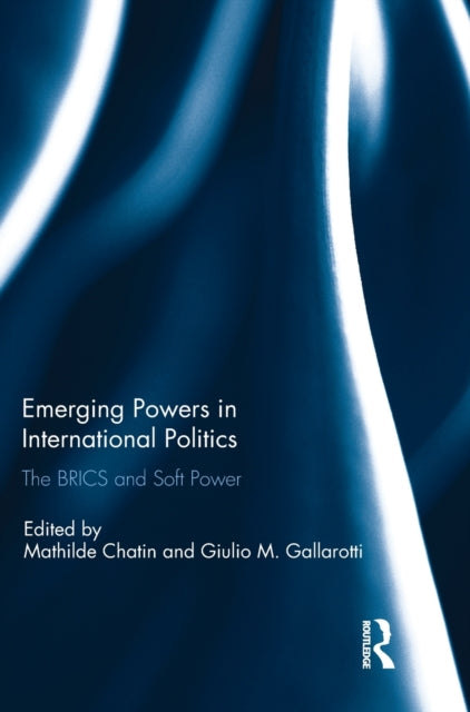 Book cover of: Emerging Powers in International Politics. By: Mathilde Chatin