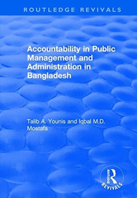 Book cover of: Accountability in Public Management and Administration in Bangladesh