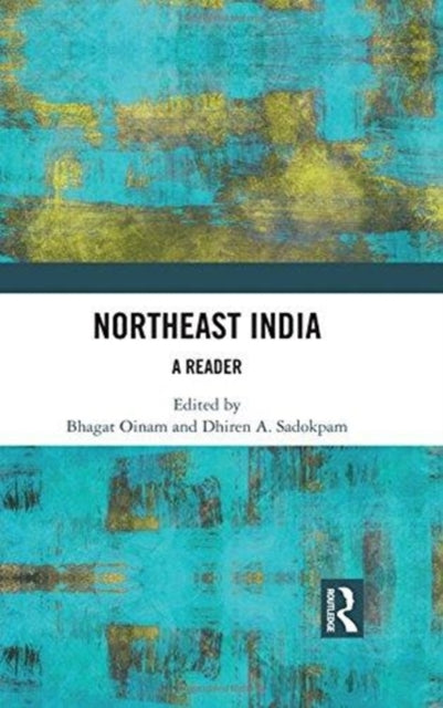 Book cover of: Northeast India. By: Bhagat Oinam