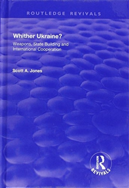 Book cover of: Whither Ukraine?. By: Scott A. Jones
