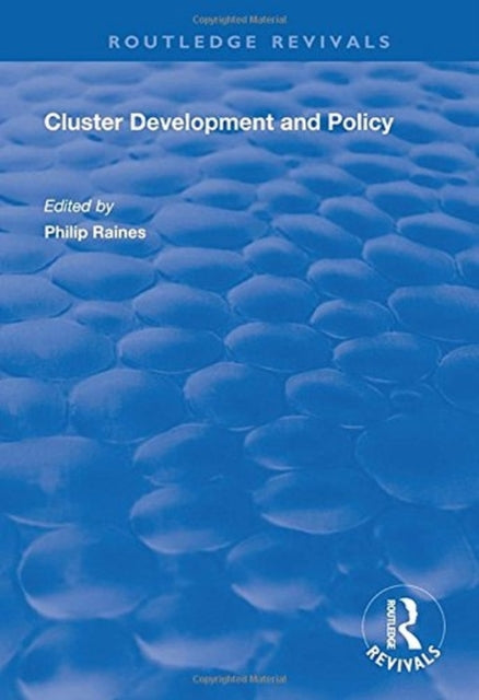 Book cover of: Cluster Development and Policy. By: Philip Raines