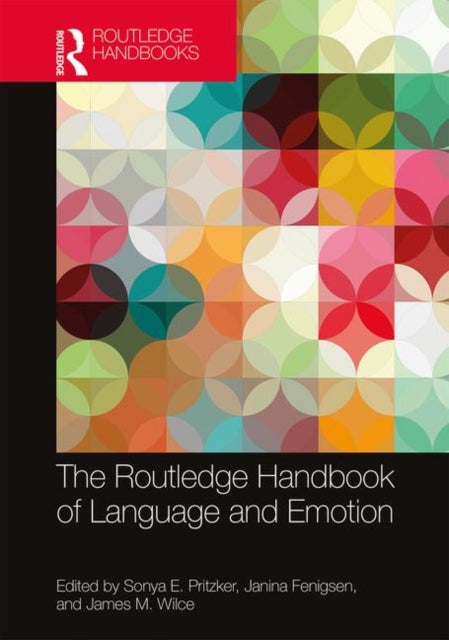 Book cover of: Routledge Handbook of Language and Emotion. By: James Wilce