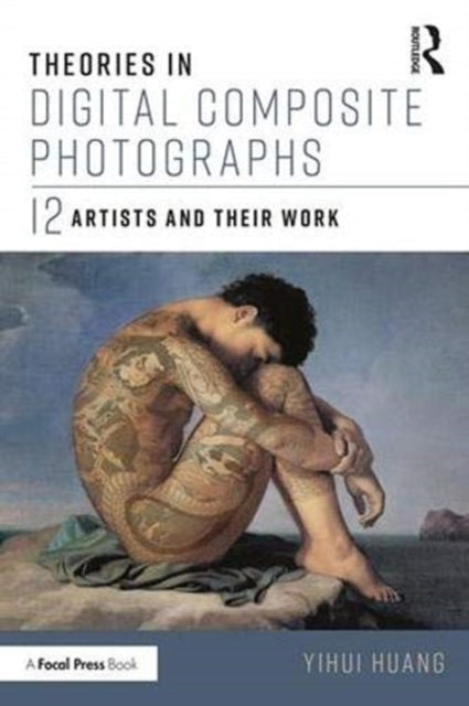 Book cover of: Theories in Digital Composite Photographs. By: Yihui Huang
