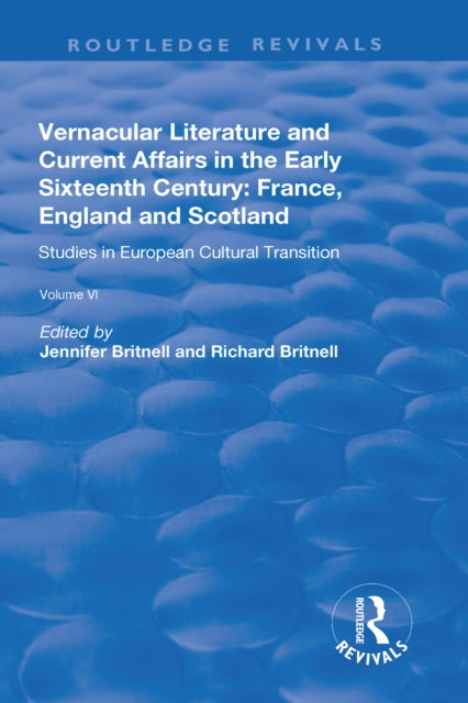 Book cover of: Vernacular Literature and Current Affairs in the Early Sixteenth Century. By: Jennifer Britnell