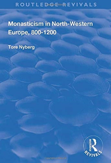 Book cover of: Monasticism in North-Western Europe, 800–1200