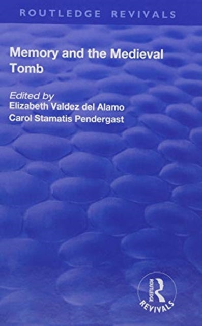 Book cover of: Memory and Medieval Tomb. By: Elizabeth Valdez Del Alamo