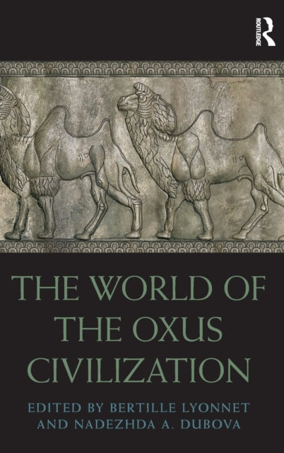 Book cover of: World of the Oxus Civilization. By: Bertille Lyonnet