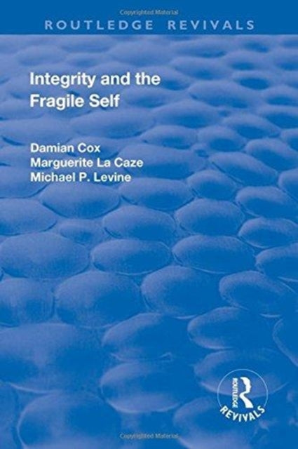 Book cover of: Integrity and the Fragile Self. By: Damian Cox