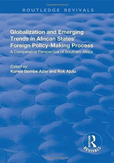 Book cover of: Globalization and Emerging Trends in African States' Foreign Policy-Making Process. By: Rok Ajulu
