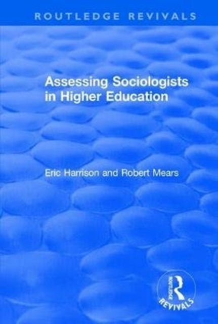 Book cover of: Assessing Sociologists in Higher Education. By: Eric Harrison