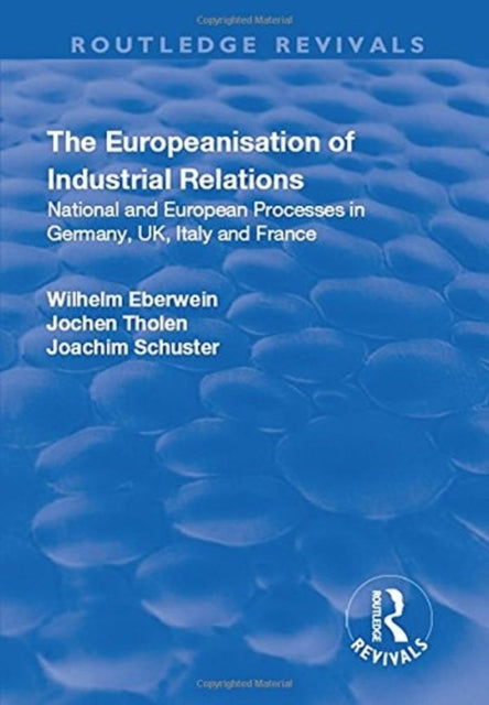Book cover of: Europeanisation of Industrial Relations. By: Wilhelm Eberwein