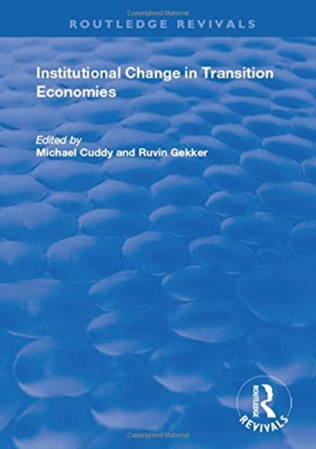 Book cover of: Institutional Change in Transition Economies. By: Michael Cuddy