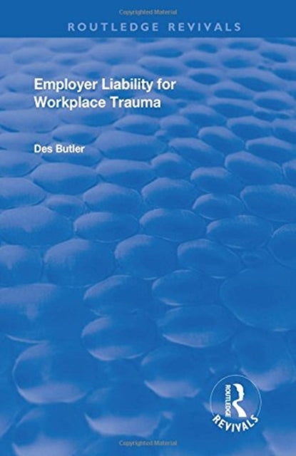 Book cover of: Employer Liability for Workplace Trauma. By: Des Butler
