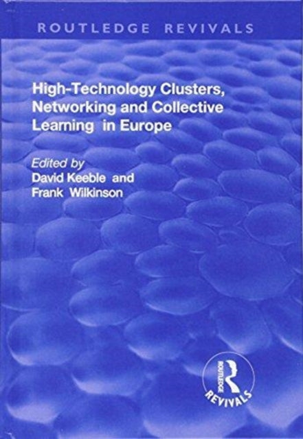 Book cover of: High-technology Clusters, Networking and Collective Learning in Europe. By: David Keeble
