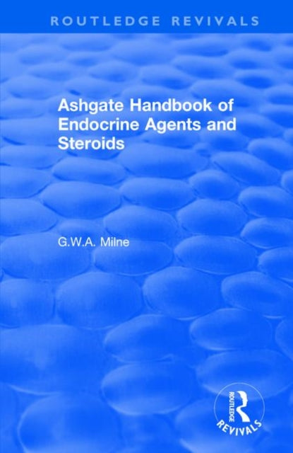 Book cover of: Ashgate Handbook of Endocrine Agents and Steroids. By: George W. A. Milne