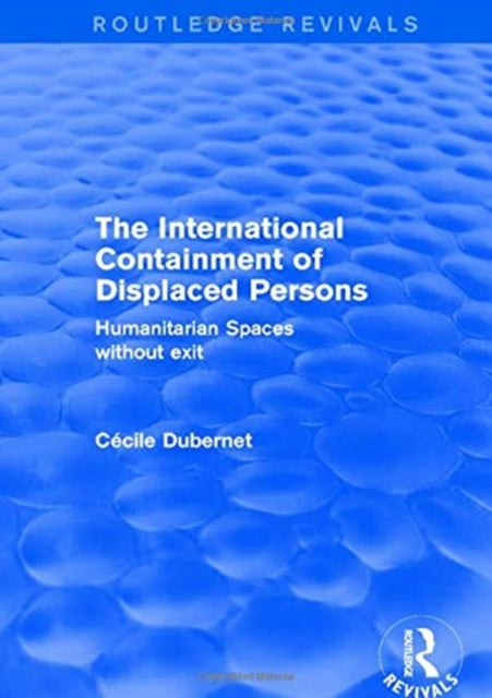 Book cover of: International Containment of Displaced Persons. By: Cecile Dubernet