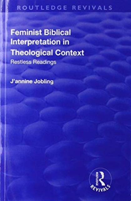 Book cover of: Feminist Biblical Interpretation in Theological Context. By: J'annine Jobling