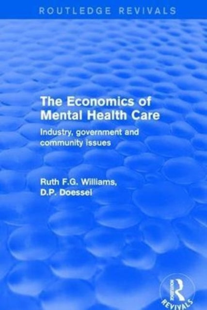 Book cover of: Revival: The Economics of Mental Health Care (2001). By: Ruth F. G. Williams