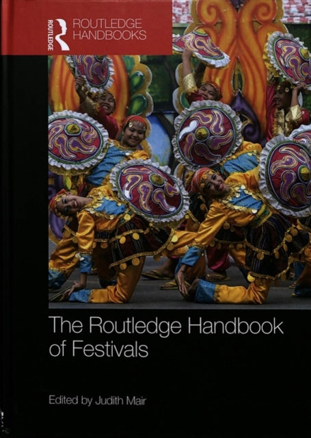 Book cover of: Routledge Handbook of Festivals. By: Judith Mair