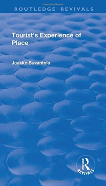 Book cover of: Tourist's Experience of Place. By: Jaakko Suvantola