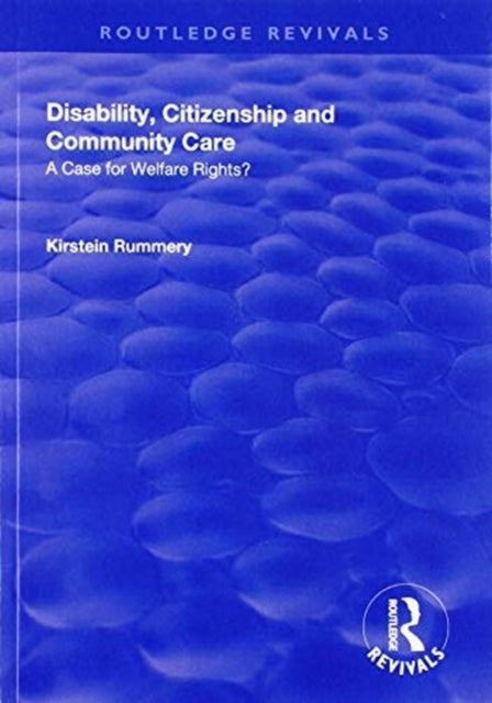 Book cover of: Disability, Citizenship and Community Care. By: Kirstein Rummery