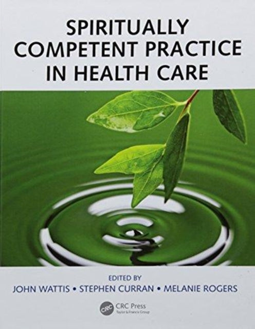 Book cover of: Spiritually Competent Practice in Health Care. By: John Wattis
