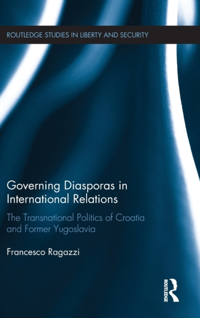 Book cover of: Governing Diasporas in International Relations. By: Francesco Ragazzi