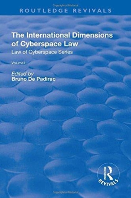 Book cover of: International Dimensions of Cyberspace Law. By: Bruno De Padirac