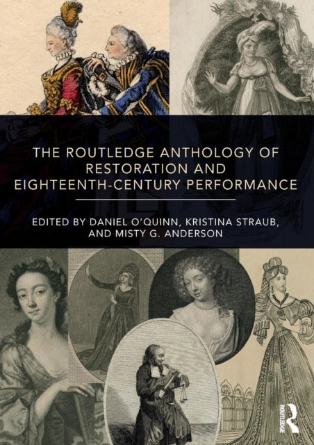 Book cover of: Routledge Anthology of Restoration and Eighteenth-Century Performance. By: Kristina Straub