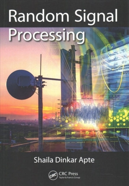 Book cover of: Random Signal Processing. By: Shaila Dinkar Apte