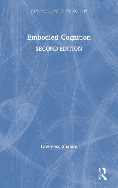 Book cover of: Embodied Cognition. By: Lawrence Shapiro