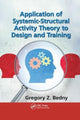 Book cover of: Application of Systemic-Structural Activity Theory to Design and Training. By: Gregory Z. Bedny