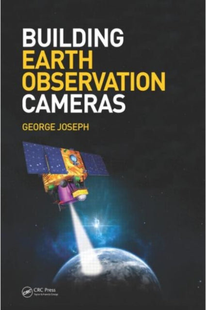 Book cover of: Building Earth Observation Cameras. By: George Joseph