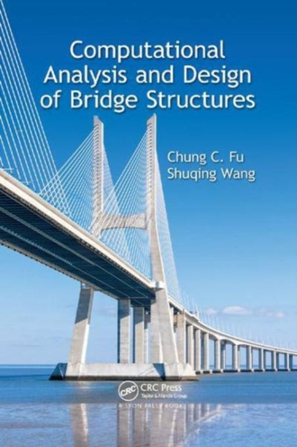 Book cover of: Computational Analysis and Design of Bridge Structures. By: Chung C. Fu