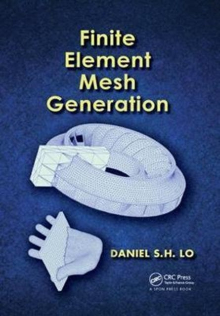 Book cover of: Finite Element Mesh Generation. By: Daniel S. H. Lo