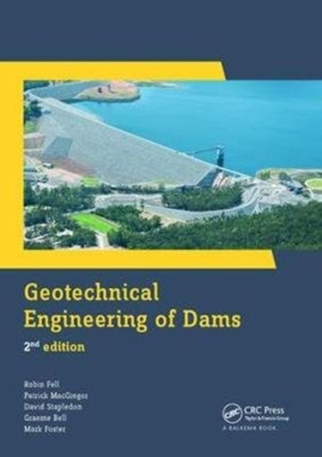Book cover of: Geotechnical Engineering of Dams. By: Robin Fell
