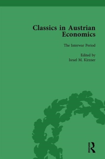 Book cover of: Classics in Austrian Economics, Volume 2. By: Israel M. Kirzner