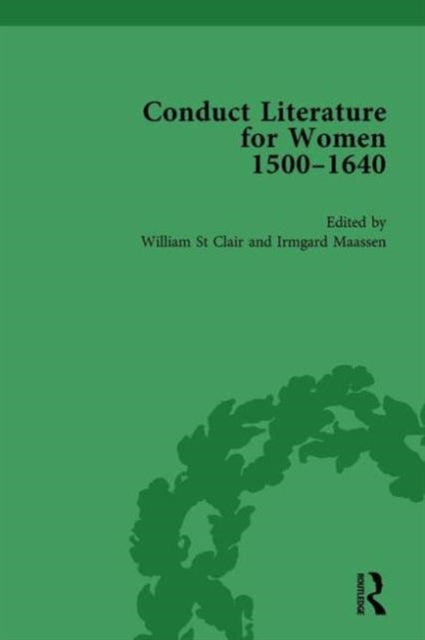 Book cover of: Conduct Literature for Women, Part I, 1540-1640 vol 4. By: William St Clair