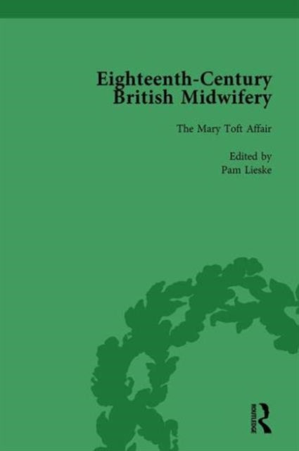 Book cover of: Eighteenth-Century British Midwifery, Part I vol 2. By: Pam Lieske