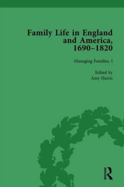 Book cover of: Family Life in England and America, 1690–1820, vol 3. By: Rachel Cope