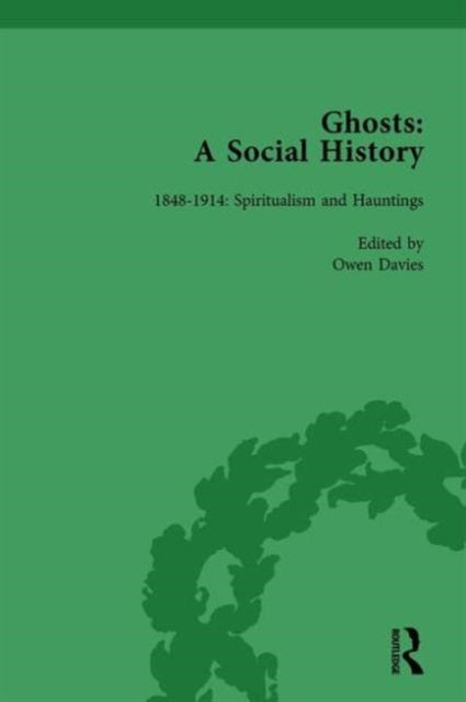 Book cover of: Ghosts: A Social History, vol 4. By: Owen Davies