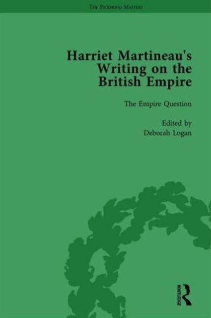 Book cover of: Harriet Martineau's Writing on the British Empire, vol 1. By: Deborah Logan