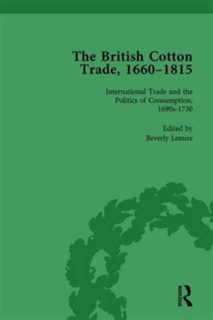 Book cover of: British Cotton Trade, 1660-1815 Vol 2. By: Beverly Lemire