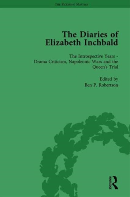 Book cover of: Diaries of Elizabeth Inchbald Vol 3. By: Ben P. Robertson