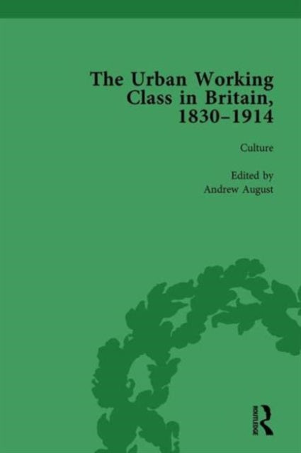 Book cover of: Urban Working Class in Britain, 1830–1914 Vol 3. By: Andrew August