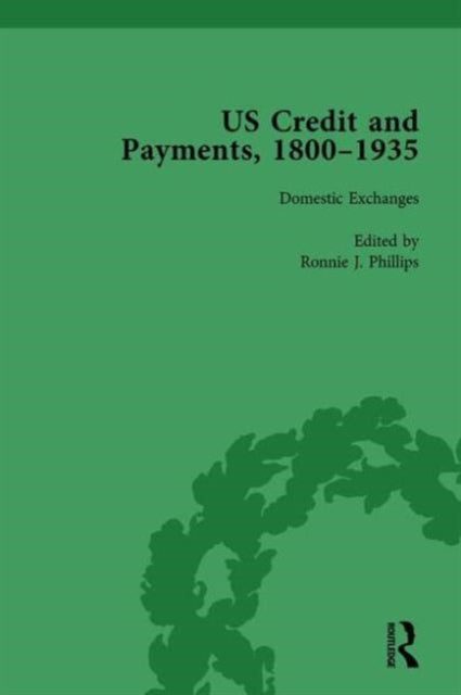 Book cover of: US Credit and Payments, 1800–1935, Part II vol 4. By: Ronnie J. Phillips