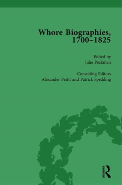 Book cover of: Whore Biographies, 1700-1825, Part I Vol 4. By: Julie Peakman