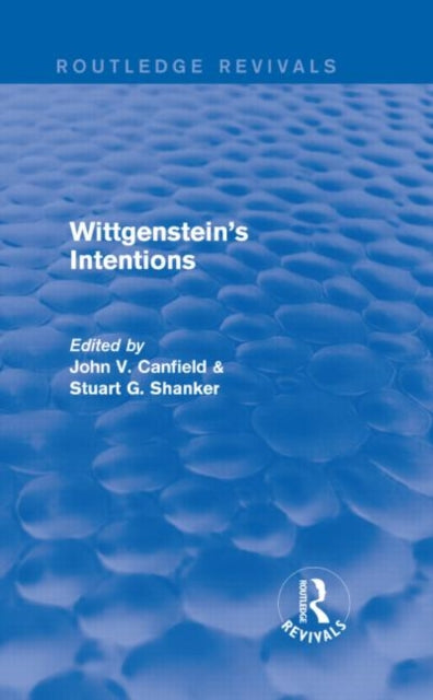Book cover of: Wittgenstein's Intentions (Routledge Revivals). By: Stuart G. Shanker