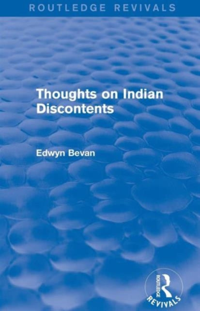 Book cover of: Thoughts on Indian Discontents (Routledge Revivals). By: Edwyn Bevan
