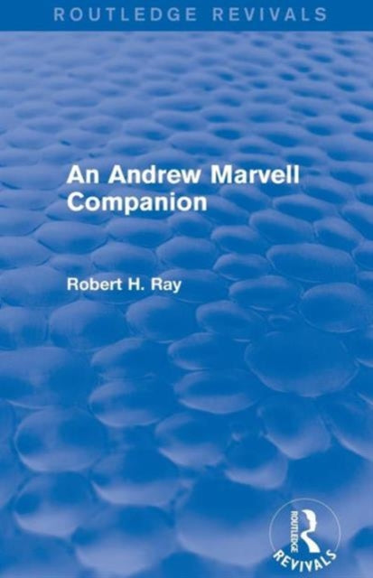 Book cover of: Andrew Marvell Companion (Routledge Revivals). By: Robert H. Ray